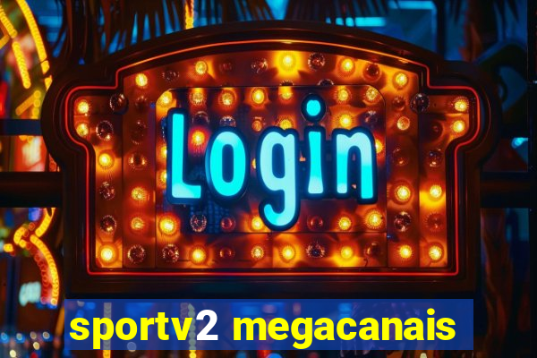 sportv2 megacanais